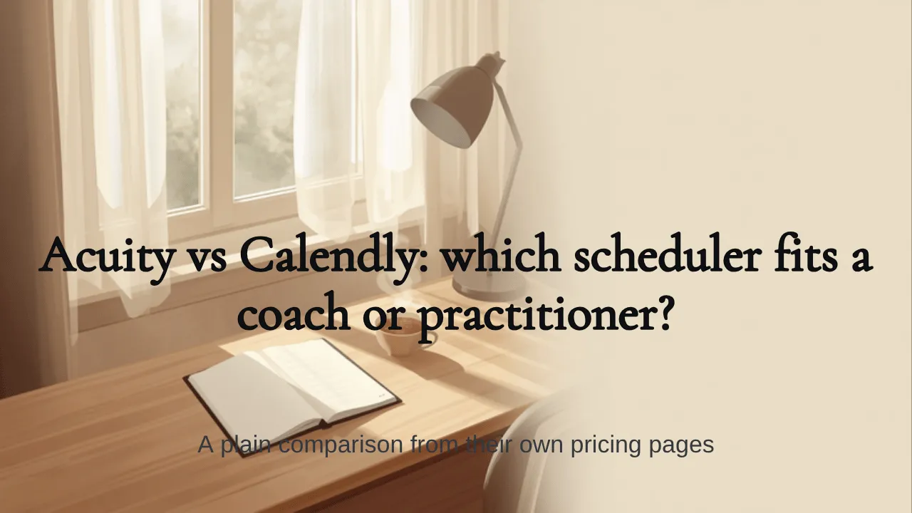 A wooden desk by a bright window with an open notebook, a cup of tea and a desk lamp, under the words Acuity vs Calendly, which scheduler fits a coach or practitioner