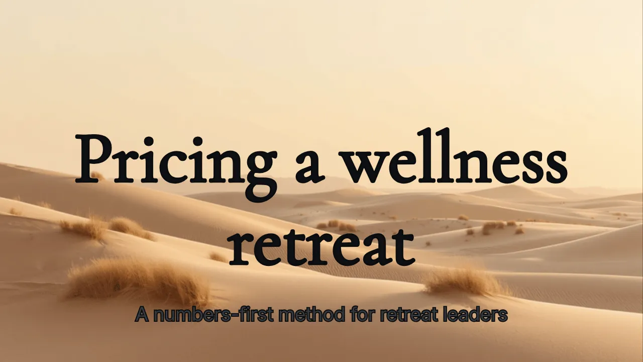 Sand dunes at golden hour under the words Pricing a wellness retreat, a numbers-first method for retreat leaders