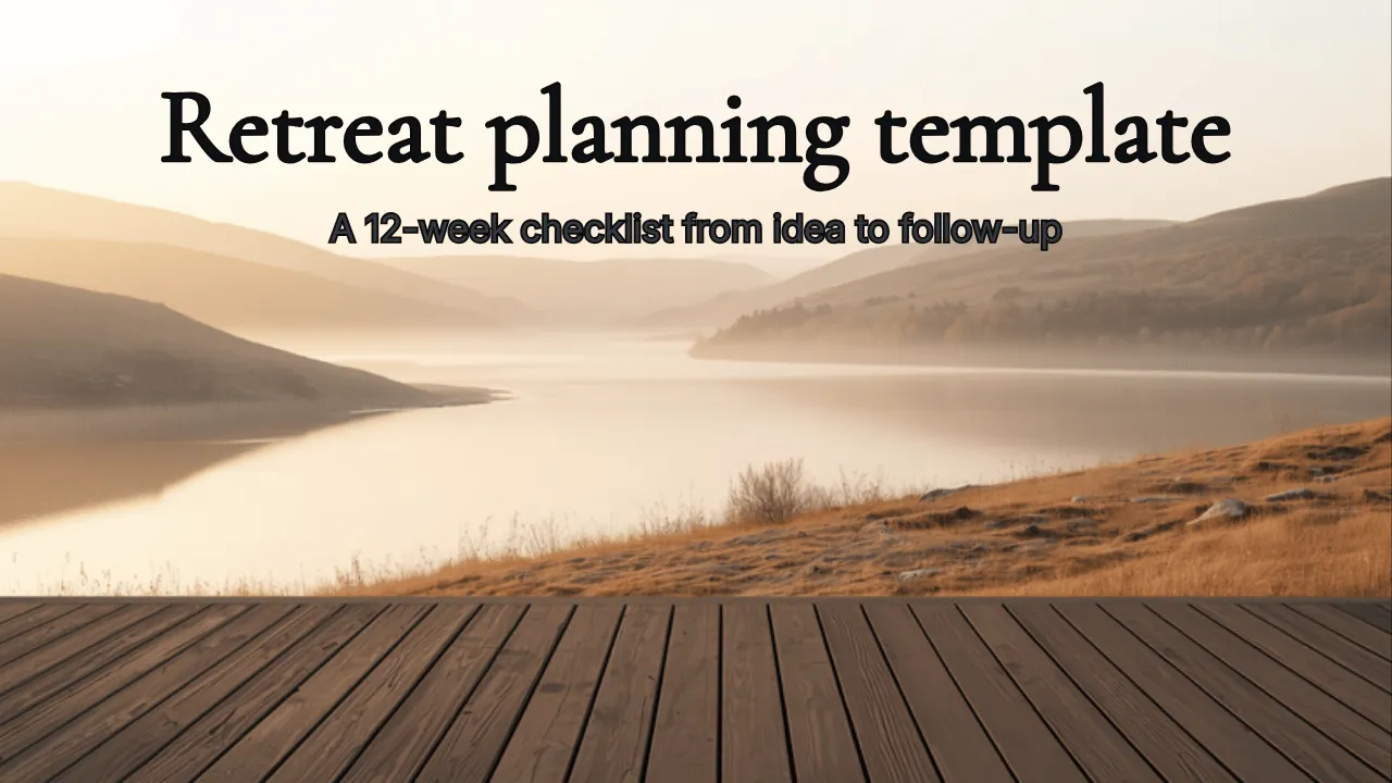 A wooden deck looking out over a misty lake and golden hills at sunrise, under the words Retreat planning template, a 12-week checklist from idea to follow-up